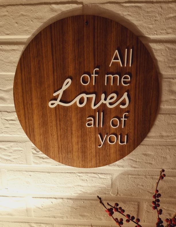 Schild All of me Loves all of you Walnussholz / Acryl 30cm