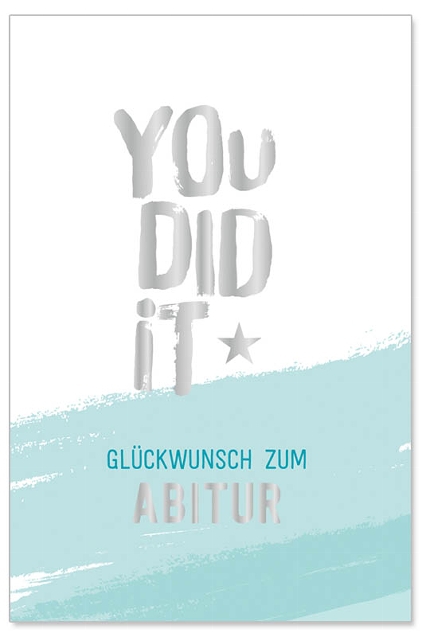 Grußkarte "You did it - Glückwunsch zum Abitur"